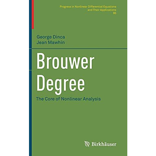 Brouwer Degree: The Core of Nonlinear Analysis [Hardcover]