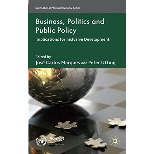 Business, Politics and Public Policy: Implications for Inclusive Development [Hardcover]