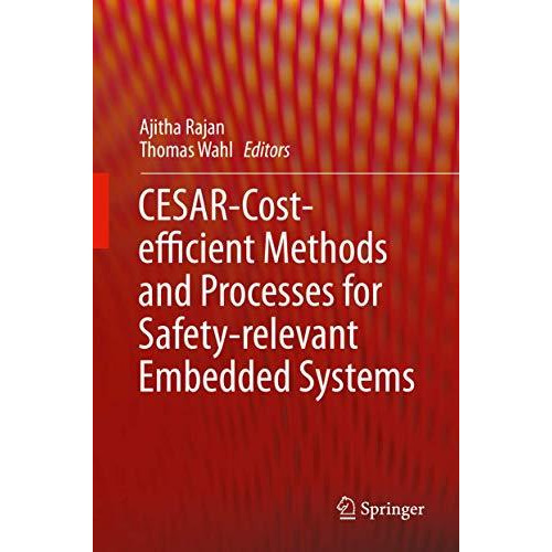 CESAR - Cost-efficient Methods and Processes for Safety-relevant Embedded System [Hardcover]