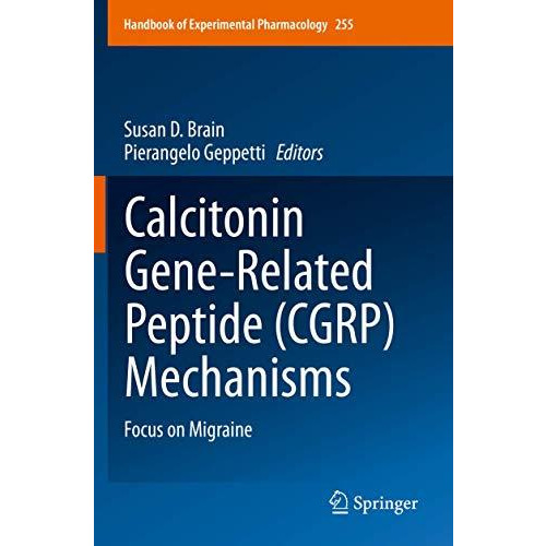 Calcitonin Gene-Related Peptide (CGRP) Mechanisms: Focus on Migraine [Paperback]