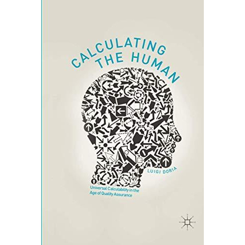 Calculating the Human: Universal Calculability in the Age of Quality Assurance [Hardcover]