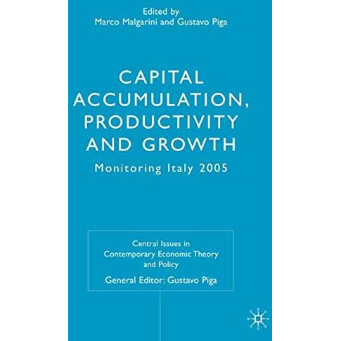 Capital Accumulation, Productivity and Growth: Monitoring Italy 2005 [Hardcover]