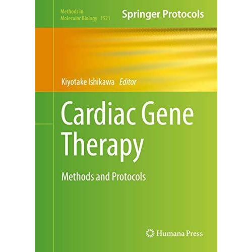 Cardiac Gene Therapy: Methods and Protocols [Hardcover]