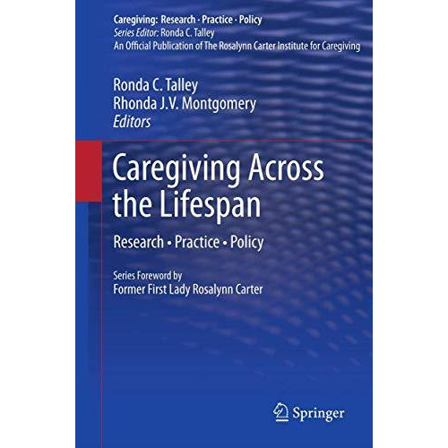 Caregiving Across the Lifespan: Research   Practice   Policy [Hardcover]