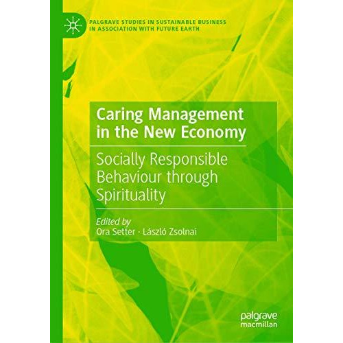 Caring Management in the New Economy: Socially Responsible Behaviour Through Spi [Hardcover]