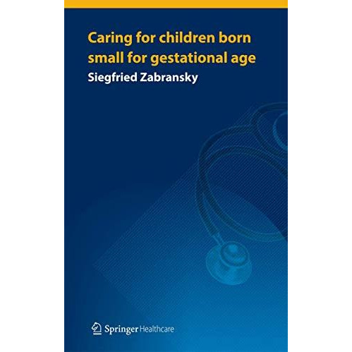 Caring for Children Born Small for Gestational Age [Paperback]