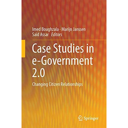 Case Studies in e-Government 2.0: Changing Citizen Relationships [Hardcover]