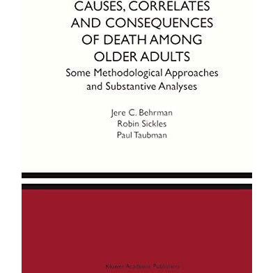 Causes, Correlates and Consequences of Death Among Older Adults: Some Methodolog [Hardcover]