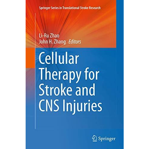 Cellular Therapy for Stroke and CNS Injuries [Paperback]