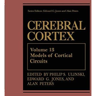 Cerebral Cortex: Models of Cortical Circuits [Hardcover]