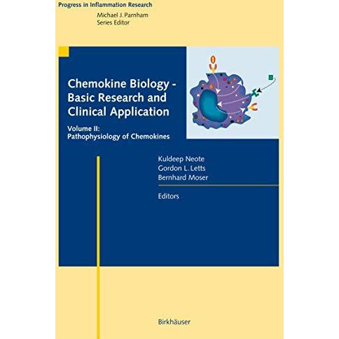 Chemokine Biology - Basic Research and Clinical Application: Vol. 2: Pathophysio [Hardcover]