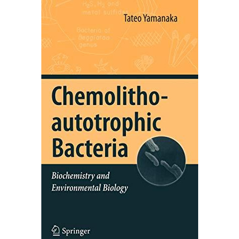 Chemolithoautotrophic Bacteria: Biochemistry and Environmental Biology [Hardcover]