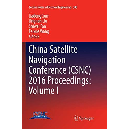 China Satellite Navigation Conference (CSNC) 2016 Proceedings: Volume I [Paperback]