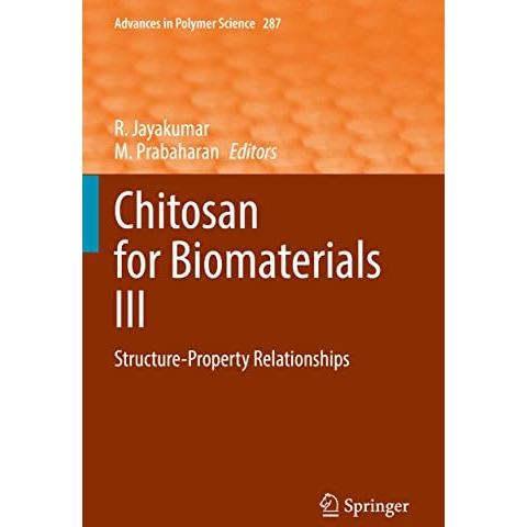 Chitosan for Biomaterials III: Structure-Property Relationships [Paperback]