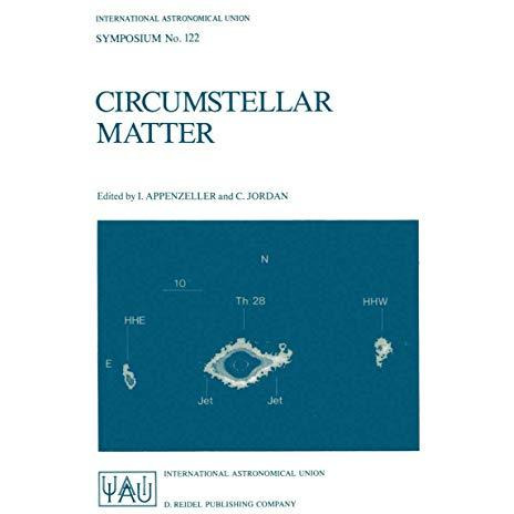 Circumstellar Matter: Proceedings of the 122nd Symposium of the International As [Hardcover]