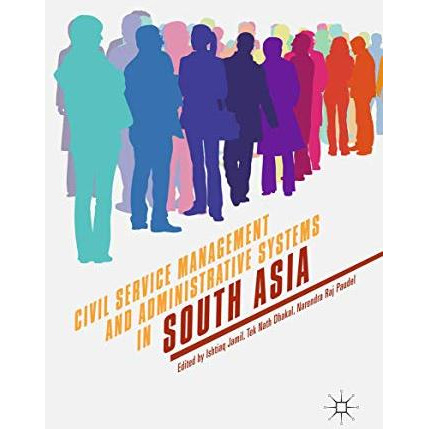 Civil Service Management and Administrative Systems in South Asia [Hardcover]