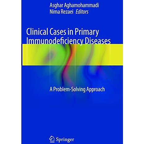 Clinical Cases in Primary Immunodeficiency Diseases: A Problem-Solving Approach [Paperback]