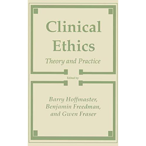 Clinical Ethics: Theory and Practice [Paperback]