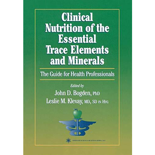 Clinical Nutrition of the Essential Trace Elements and Minerals: The Guide for H [Paperback]