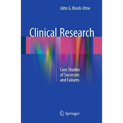 Clinical Research: Case Studies of Successes and Failures [Paperback]