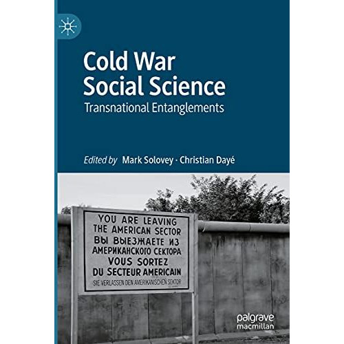 Cold War Social Science: Transnational Entanglements [Hardcover]