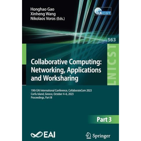 Collaborative Computing: Networking, Applications and Worksharing: 19th EAI Inte [Paperback]