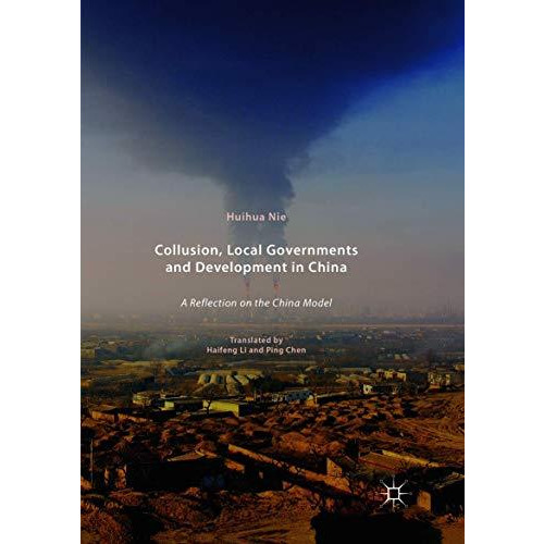 Collusion, Local Governments and Development in China: A Reflection on the China [Paperback]