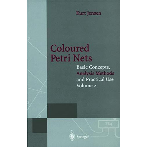 Coloured Petri Nets: Basic Concepts, Analysis Methods and Practical Use. Volume  [Paperback]