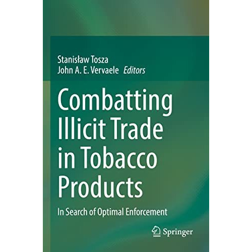 Combatting Illicit Trade in Tobacco Products: In Search of Optimal Enforcement [Paperback]