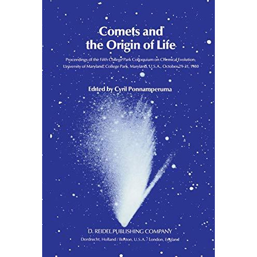 Comets and the Origin of Life: Proceedings of the Fifth College Park Colloquium  [Paperback]