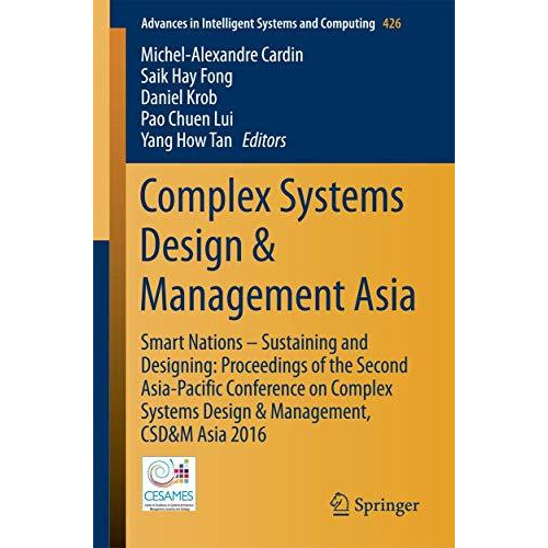 Complex Systems Design & Management Asia: Smart Nations  Sustaining and Des [Paperback]