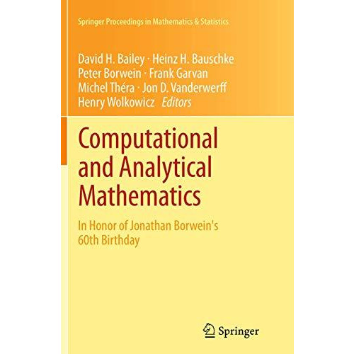 Computational and Analytical Mathematics: In Honor of Jonathan Borwein's 60th Bi [Paperback]