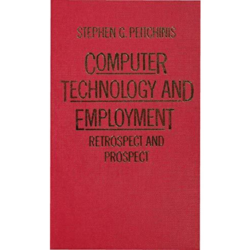 Computer Technology and Employment: Retrospect and Prospect [Hardcover]