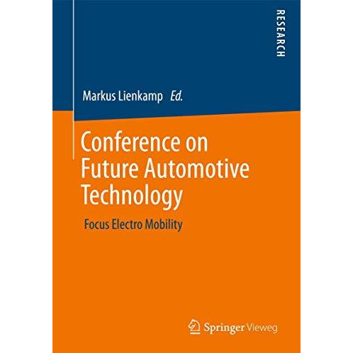 Conference on Future Automotive Technology: Focus Electro Mobility [Paperback]