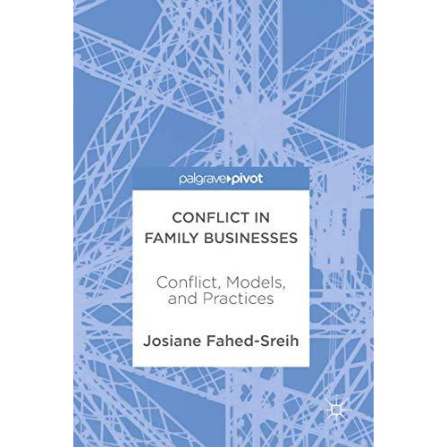 Conflict in Family Businesses: Conflict, Models, and Practices [Hardcover]