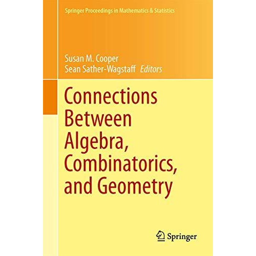 Connections Between Algebra, Combinatorics, and Geometry [Hardcover]