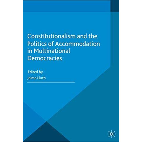 Constitutionalism and the Politics of Accommodation in Multinational Democracies [Paperback]