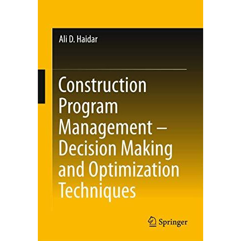 Construction Program Management  Decision Making and Optimization Techniques [Hardcover]