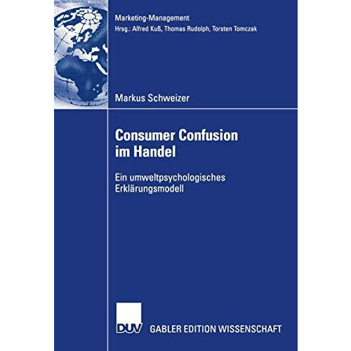 Consumer Confusion im Handel: Ein umweltpsychologisches Erkl?rungsmodell [Paperback]