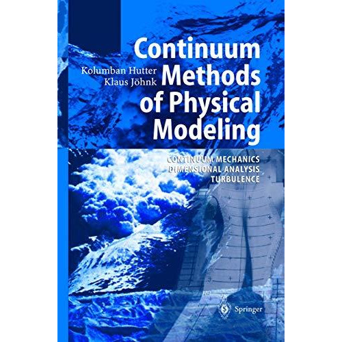 Continuum Methods of Physical Modeling: Continuum Mechanics, Dimensional Analysi [Hardcover]