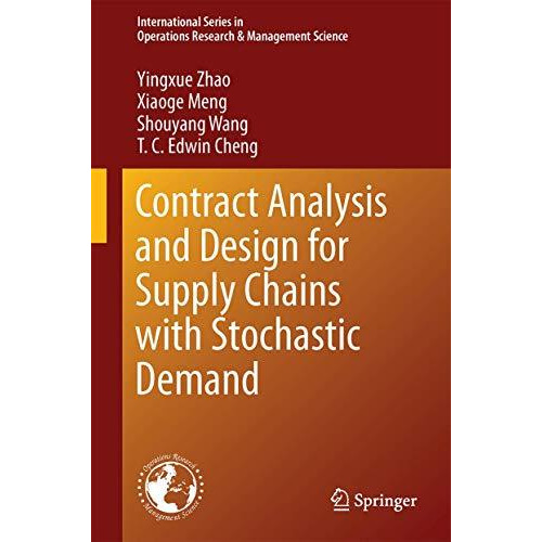 Contract Analysis and Design for Supply Chains with Stochastic Demand [Hardcover]