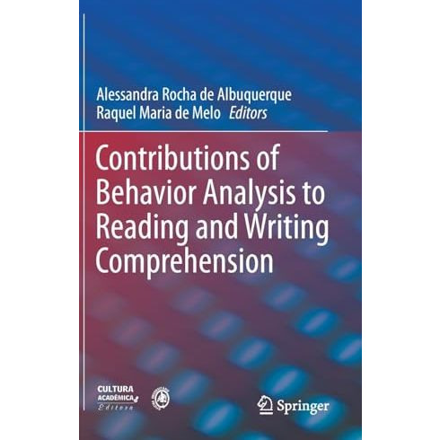 Contributions of Behavior Analysis to Reading and Writing Comprehension [Hardcover]