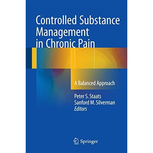 Controlled Substance Management in Chronic Pain: A Balanced Approach [Hardcover]