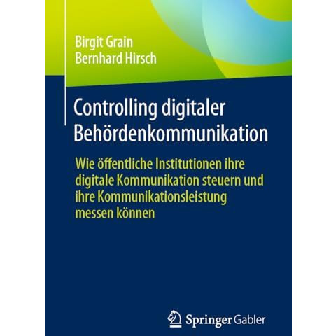 Controlling digitaler Beh?rdenkommunikation: Wie ?ffentliche Institutionen ihre  [Paperback]