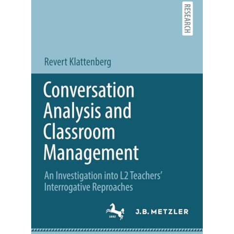 Conversation Analysis and Classroom Management: An Investigation into L2 Teacher [Paperback]