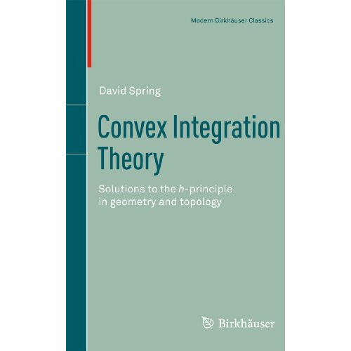 Convex Integration Theory: Solutions to the h-principle in geometry and topology [Paperback]