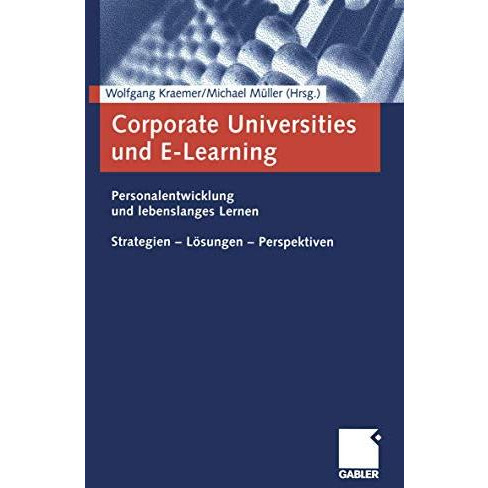 Corporate Universities und E-Learning: Personalentwicklung und lebenslanges Lern [Paperback]