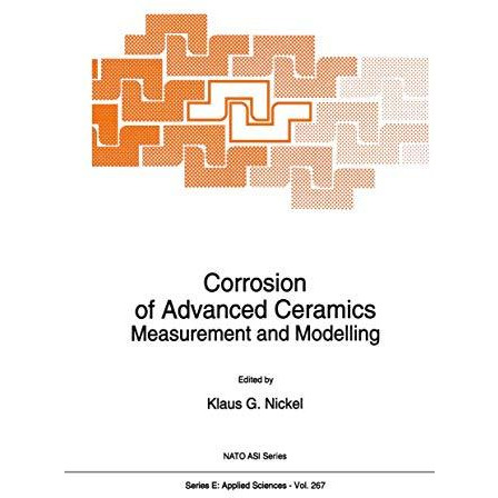 Corrosion of Advanced Ceramics: Measurement and Modelling [Paperback]