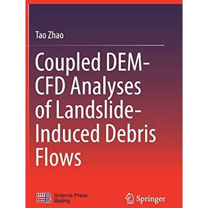 Coupled DEM-CFD Analyses of Landslide-Induced Debris Flows [Hardcover]