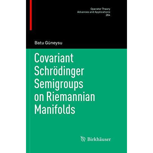 Covariant Schr?dinger Semigroups on Riemannian Manifolds [Paperback]